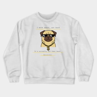 I Work Smart, Not Hard Funny Bulldog in Sunglasses Crewneck Sweatshirt